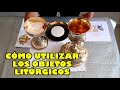 ¿Cómo se utilizan los objetos litúrgicos dentro de la misa? | ¿Cómo acolitar? | Formación litúrgica