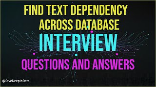 Interview Question : How would you identify all dependencies of a specific text across SQL database?