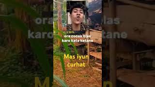 Mas iyun curhat