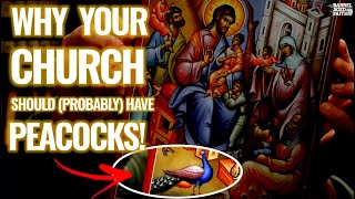 Why Was the Peacock Everywhere in the Early Church?! (Along w/ many other Symbols \u0026 Icons?!)