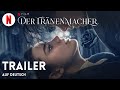 Der Tränenmacher | Trailer auf Deutsch | Netflix