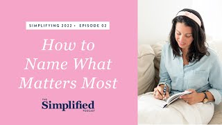 [BONUS] Simplifying 2022 #2: How to Name What Matters Most