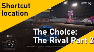 The Choice: The Rival Part 2 shortcut location