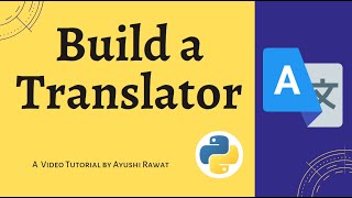 Build a Translator | Python project | Googletrans | Easy Tutorial