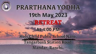 | Prarthana Yodha | LIVE FROM NARO MANDAR AT 4:00 PM | Sis. Esther | Br. Raj | 19th May |