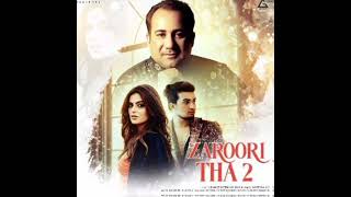 Zaroori Tha 2 : Rahat Fateh Ali Khan | Vishal Pandey | Aliya Hamidi | Vikas Singh