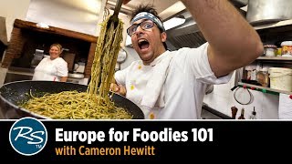 Europe for Foodies 101 with Cameron Hewitt | Rick Steves Travel Talks