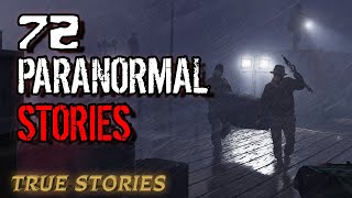 72 True Paranormal Stories | 04 Hours 17 Mins | Paranormal M