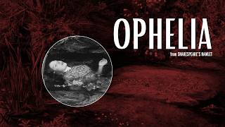 The Most Delicate Tragedy in Literature? Ophelia ( Shakespeare's Hamlet)