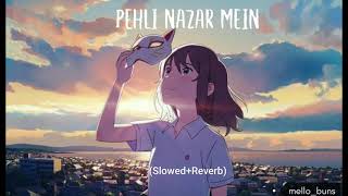 Pehli Nazar Mein (Slowed+Reverb) || Lofi Song || Mello_buns