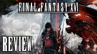 Final Fantasy 16 -  Phenomenal, My Current Game of the Year
