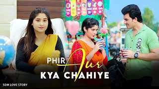 Tu Hai To Mujhe Phir Aur Kya Chahiye | SDM Love Story | Arijit Singh | Manazir & Soniya
