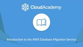 Introduction to the AWS Database Migration Service