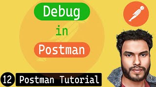 How to Debug in Postman | Postman Tutorial
