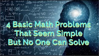 4 Basic Mathematics Problems That Seem Simple But No One Can Solve