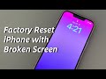 How to Factory Reset an iPhone with a Broken Screen? Try 4 Ways to Erase Broken iPhone