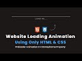 Website Loading Animation Using HTML and CSS, Preloader Animation in CSS Keyframe Animation Property
