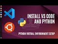 How To Install VSCode and Python On Ubuntu 24.04 LTS Linux (Setup Python Virtual Environment)