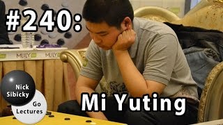 Nick Sibicky Go Lecture #240 - Mi Yuting