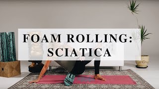 Sciatica Foam Rolling Sequence