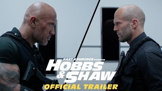Fast & Furious Presents: Hobbs & Shaw Official Trailer