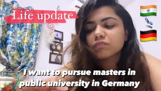 MAJOR LIFE UPDATE | Planning masters in Deutschland | Documenting my journey from India to Germany