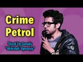 Abhishek Upmanyu Crime Petrol Comedy | Stand Up Comedy | Abhishek Upmanyu Stand Up Comedy 😂