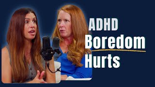 ADHD & Boredom: Why It Feels Like Pain (with Dr. Marcy Caldwell)