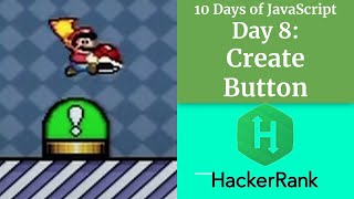 Day 8: Create Button - HACKERRANK - 10 Days of Javascript