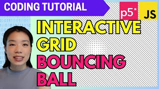 p5.js Coding Tutorial | Interactive Grid with Bouncing Ball