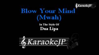 Blow Your Mind (Mwah) (Karaoke) - Dua Lipa