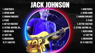 Jack Johnson The Best Music Of All Time ▶️ Full Album ▶️ Top 10 Hits Collection