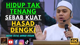 Datuk Ustaz Ahmad Husam - HIDUP TAK TENANG SEBAB KUAT HASAD DENGKI