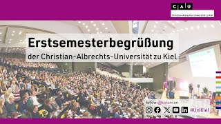 Erstsemesterbegrüßung 2024 der Christian-Albrechts-Universität zu Kiel