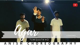 "Agar Tum Saath Ho" dance | Anish Choreography | AR Rahman | Tamasha