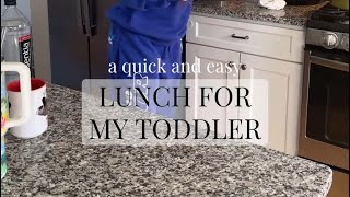 A QUICK AND EASY LUNCH FOR MY TODDLER