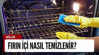 Fırın İçi Nasıl Temizlenir? Zorlu yağ lekelerini ve yanıkları temizlemenin kolay yöntemleri