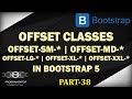 38 | Bootstrap 5 Offset Classes | Offsetting Columns Bootstrap | Bootstrap Tutorial (Hindi/Urdu)
