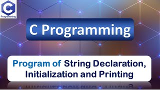 Program of String Declaration, Initialisation and Print | C Programming Language