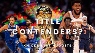 KNICKS BEAT THE DENVER NUGGETS !! ARE THE KNICKS CONTENDERS??? #nba #newyorkknicks #knicksnation