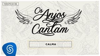 Jorge & Mateus - Calma  (Os Anjos Cantam) [Áudio Oficial]
