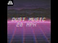 20 mph feat. dust music