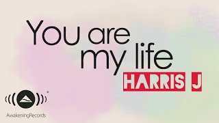 Harris J  - You Are My Life || Lyrics Video