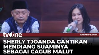 Sherly Tjoanda Cagub Malut Pengganti Benny Laos | Kabar Pilkada tvOne