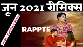 Amit Saini Rohtakiya - RAPPTE REMIX | JaaNu JhaMoLa Music | New Haryanvi Songs Haryanavi 2021