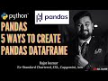 #118 Python Tutorial for Beginners | 5 Ways to Create Pandas DataFrame | Hindi