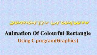 Animation Of Colourful Rectangle | Using C program | Using VS code
