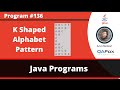 Java Program to print K Shaped Alphabet Pattern