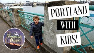 PORTLAND WITH KIDS! Our Weekend Travel Vlog