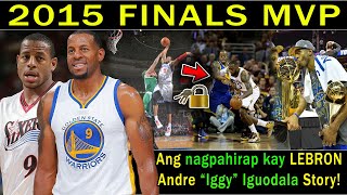 Ang Nagpahirap kay Lebron sa apat na NBA Finals | Ang 2015 Finals MVP | Andre "Iggy" Iguodala Story